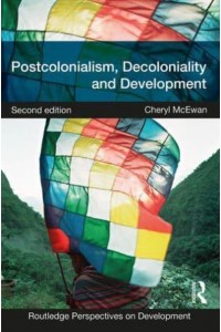 Postcolonialism, Decoloniality and Development - Routledge Perspectives on Development