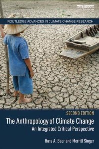 The Anthropology of Climate Change An Integrated Critical Perspective - Routledge Advances in Climate Change Research