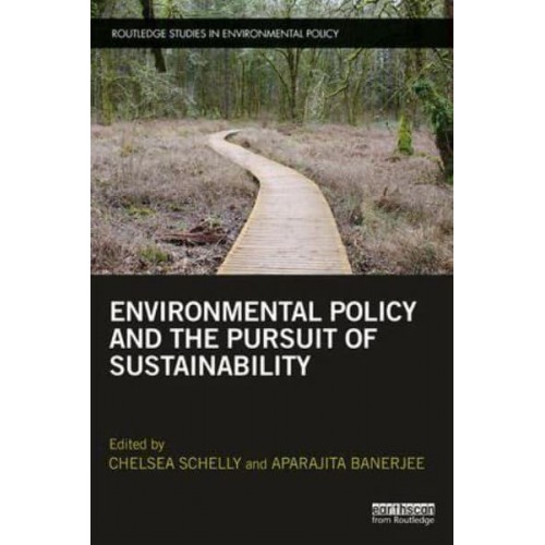 Environmental Policy and Pursuit of Sustainability - Routledge Studies in Environmental Policy