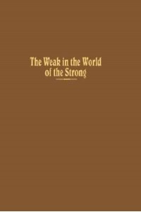 The Weak in the World of the Strong The Developing Countries in the International System