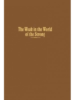 The Weak in the World of the Strong The Developing Countries in the International System