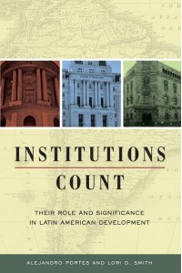 Institutions Count Their Role and Significance in Latin American Development