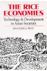 The Rice Economies Technology and Development in Asian Societies