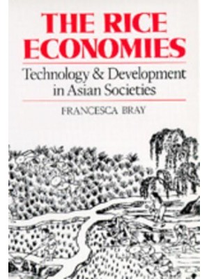 The Rice Economies Technology and Development in Asian Societies
