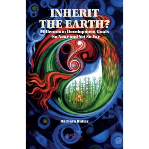Inherit the Earth? Millennium Development Goals - So Near and Yet So Far