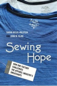Sewing Hope How One Factory Challenges the Apparel Industry's Sweatshops