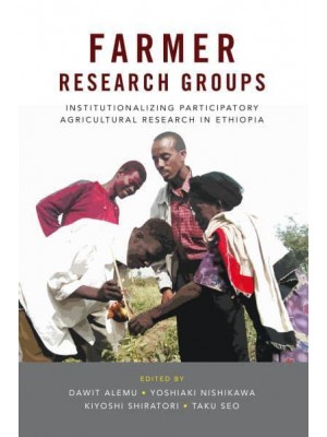 Farmer Research Groups Institutionalizing Participatory Agricultural Research in Ethiopia