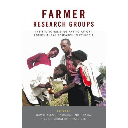 Farmer Research Groups Institutionalizing Participatory Agricultural Research in Ethiopia