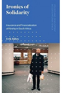 Ironies of Solidarity Insurance and Financialization of Kinship in South Africa - Politics and Development in Contemporary Africa
