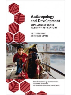 Anthropology and Development Challenges for the Twenty-First Century - Anthropology, Culture and Society