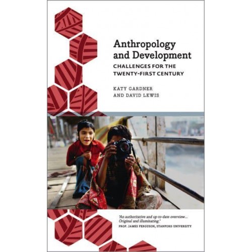Anthropology and Development Challenges for the Twenty-First Century - Anthropology, Culture and Society