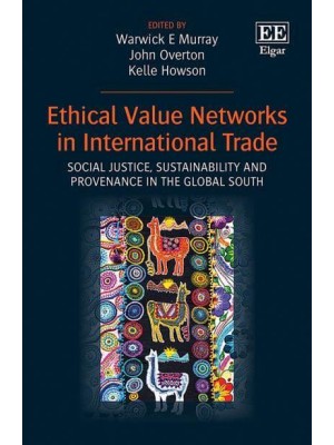 Ethical Value Networks in International Trade Social Justice, Sustainability and Provenance in the Global South