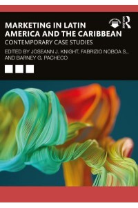 Marketing in Latin America and the Caribbean: Contemporary Case Studies