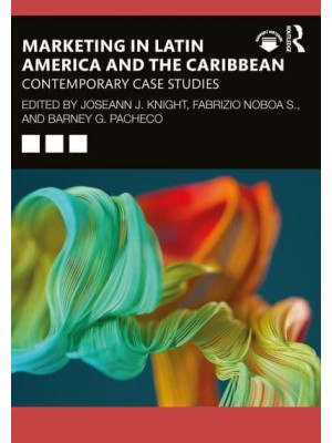 Marketing in Latin America and the Caribbean: Contemporary Case Studies