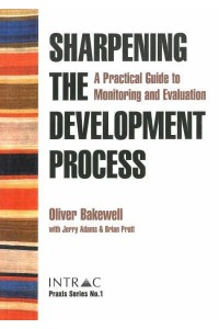 Sharpening the Development Process A Practical Guide to Monitoring and Evaluation - Praxis Guide