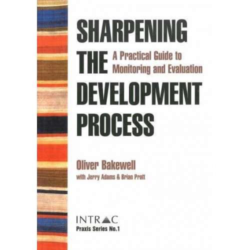 Sharpening the Development Process A Practical Guide to Monitoring and Evaluation - Praxis Guide