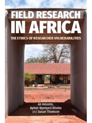 Field Research in Africa The Ethics of Researcher Vulnerabilities