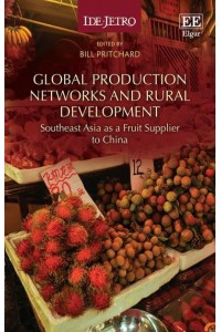 Global Production Networks and Rural Development Southeast Asia as a Fruit Supplier to China