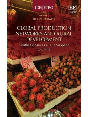 Global Production Networks and Rural Development Southeast Asia as a Fruit Supplier to China