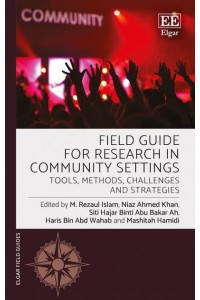 Field Guide for Research in Community Settings Tools, Methods, Challenges and Strategies - Elgar Field Guides