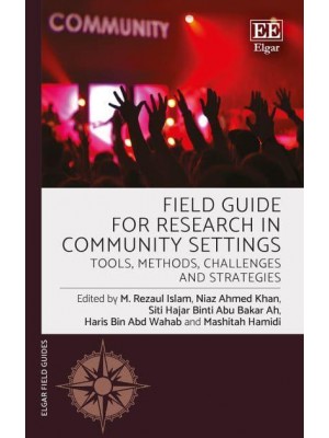 Field Guide for Research in Community Settings Tools, Methods, Challenges and Strategies - Elgar Field Guides