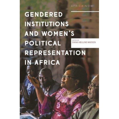 Gendered Institutions and Women's Political Representation in Africa From Participation to Transformation - Africa Now