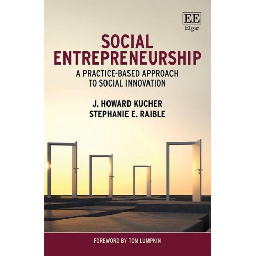 Social Entrepreneurship A Practice-Based Approach to Social Innovation