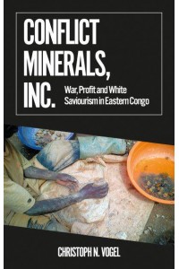 Conflict Minerals, Inc War, Profit and White Saviourism in Eastern Congo - African Arguments