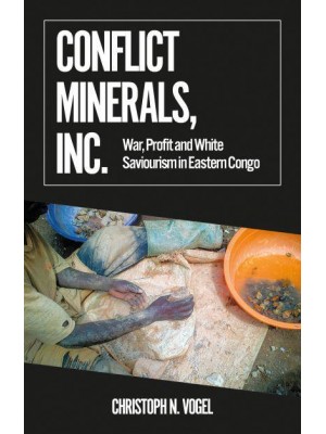 Conflict Minerals, Inc War, Profit and White Saviourism in Eastern Congo - African Arguments