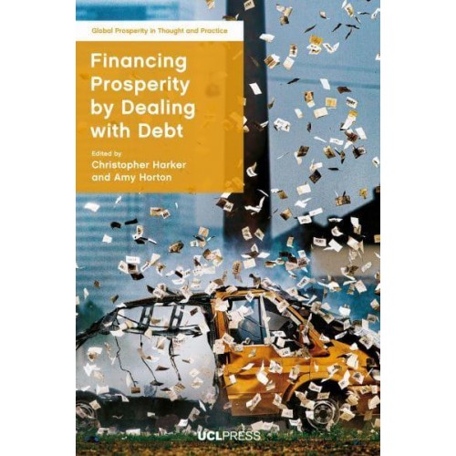 Financing Prosperity by Dealing With Debt - Global Prosperity in Thought and Practice