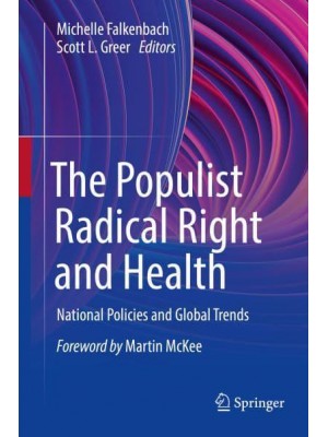 The Populist Radical Right and Health : National Policies and Global Trends