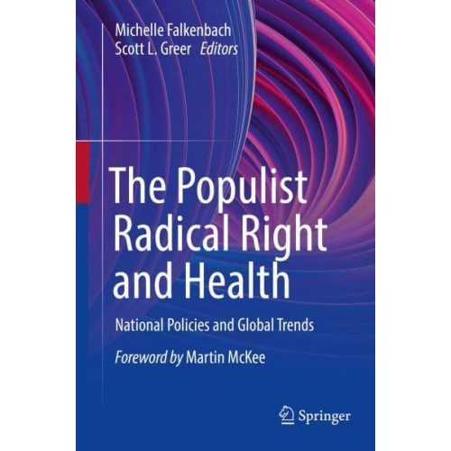 The Populist Radical Right and Health : National Policies and Global Trends