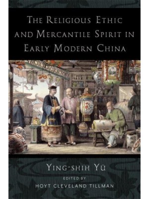 The Religious Ethic and Mercantile Spirit in Early Modern China