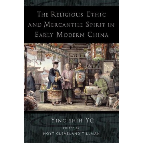 The Religious Ethic and Mercantile Spirit in Early Modern China