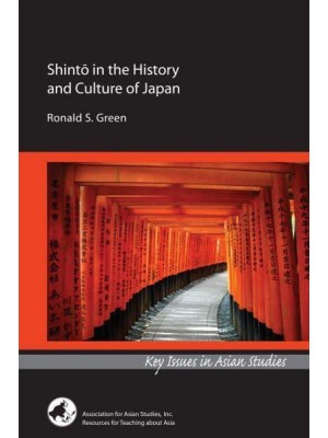Shinto in the History and Culture of Japan - Key Issues in Asian Studies