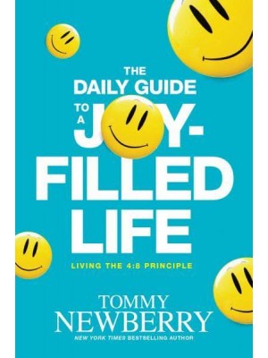 The Daily Guide to a Joy-Filled Life Living the 4:8 Principle