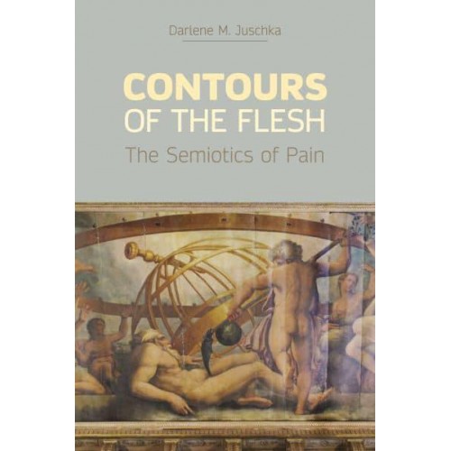 Contours of the Flesh The Semiotics of Pain