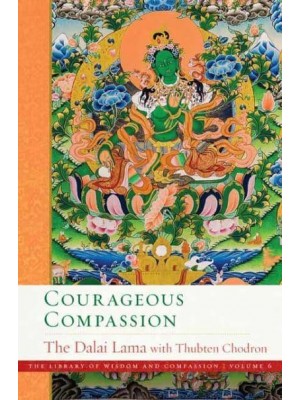 Courageous Compassion - Library of Wisdom and Compassion;