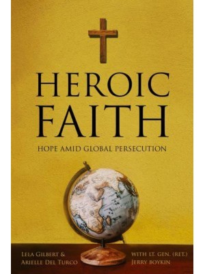 Heroic Faith Hope Amid Global Persecution