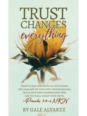Trust Changes Everything
