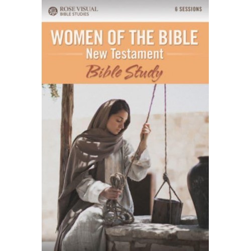 Women of the Bible New Testament - Rose Visual Bible Studies