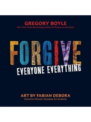 Forgive Everyone Everything