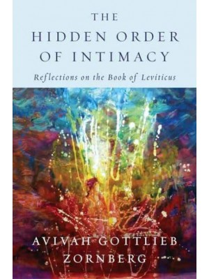 The Hidden Order of Intimacy Reflections on the Book of Leviticus