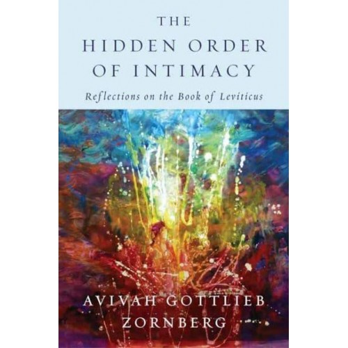 The Hidden Order of Intimacy Reflections on the Book of Leviticus