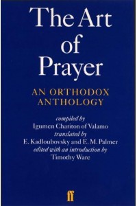 The Art of Prayer An Orthodox Anthology