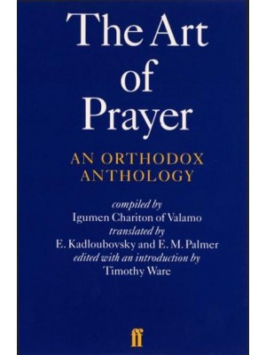 The Art of Prayer An Orthodox Anthology