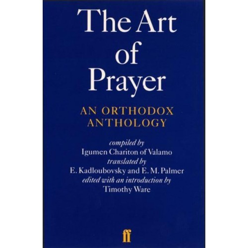 The Art of Prayer An Orthodox Anthology