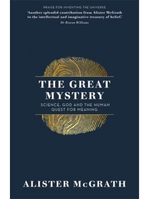 The Great Mystery Science, God and the Human Quest for Meaning