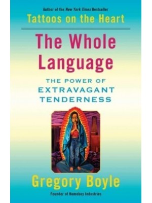 The Whole Language The Power of Extravagant Tenderness