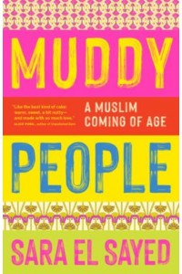 Muddy People A Muslim Coming of Age